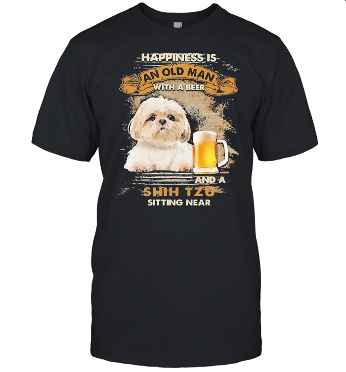 Happiness Is An Old Man With A Beer And An Shih Tzu Sitting Near  Classic Men's T-shirt