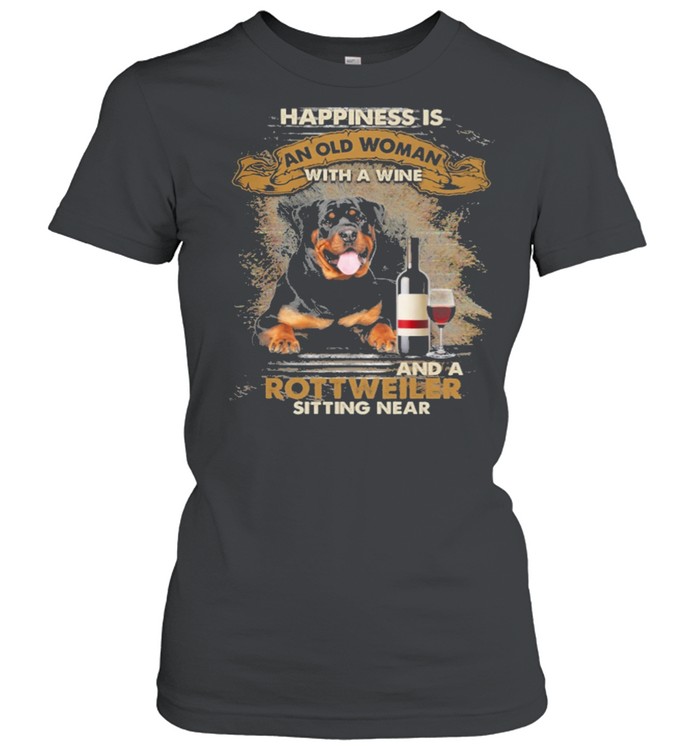Happiness Is An Old Woman With A And A Coffee Rottweiler Sitting In Shirt Classic Women'S T-Shirt