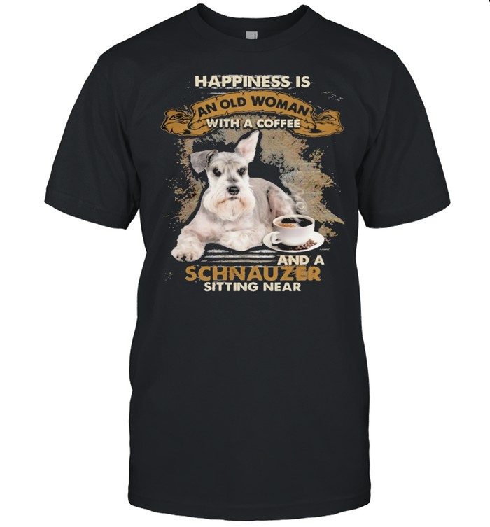 Happiness is an old woman with a and a coffee Schnauzer sitting in shirt Classic Men's T-shirt