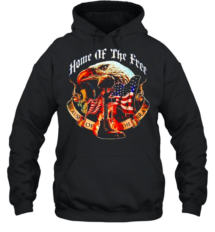 Home Of The Free Because Of The Brave Shirt Unisex Hoodie