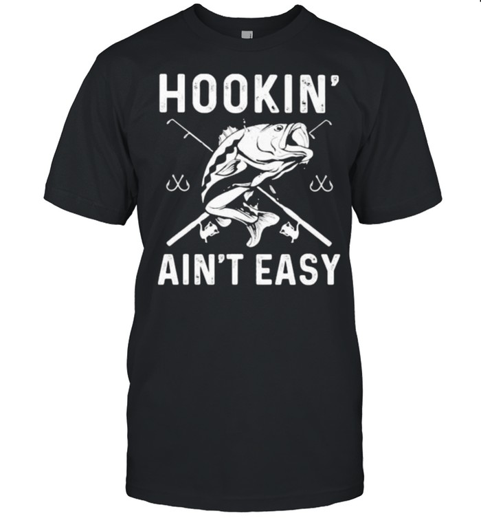 Hookin aint easy fishing shirt Classic Men's T-shirt