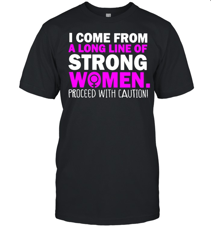 I come from a long line of strong women shirt Classic Men's T-shirt
