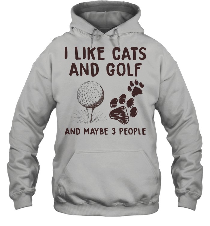 I Like Cats And Golf And Maybe 3 People  Unisex Hoodie