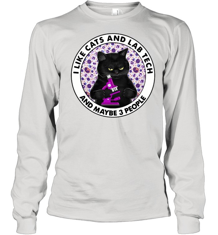 I Like Cats And Lab Tech And Maybe 3 People T-Shirt Long Sleeved T-Shirt