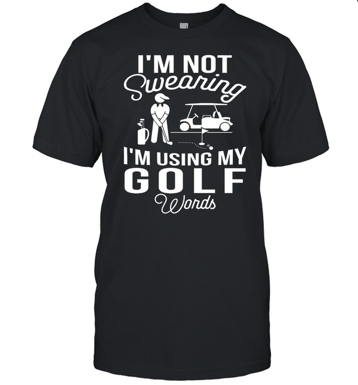 Im Not Swearing Im Using My Golf Words shirt Classic Men's T-shirt
