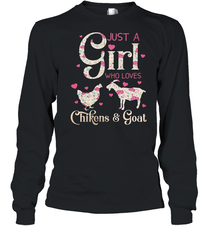 Just A Girl Who Loves Chicken And Goat T-Shirt Long Sleeved T-Shirt