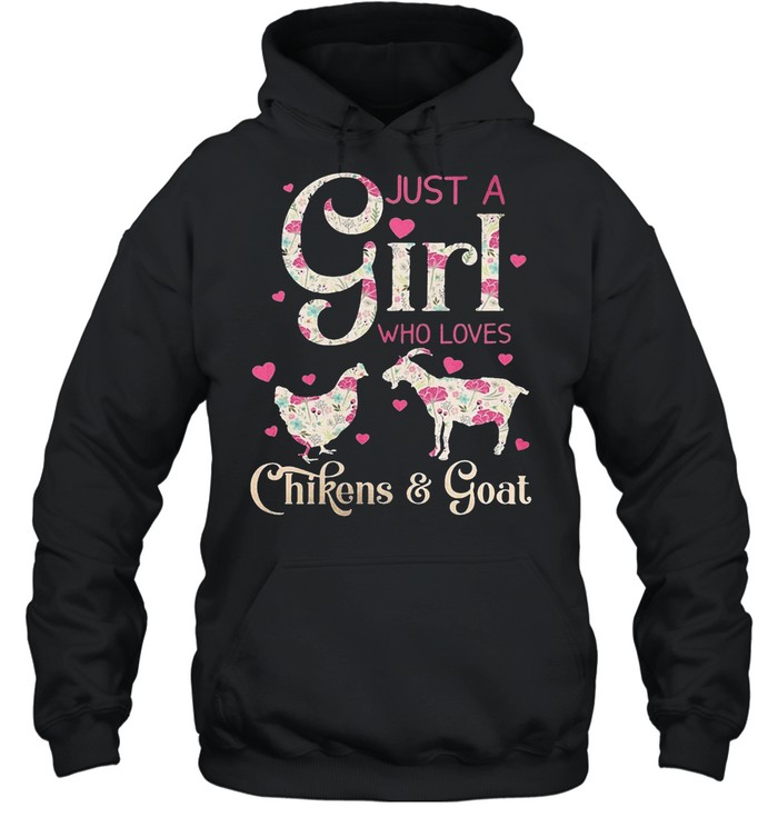 Just A Girl Who Loves Chicken And Goat T-Shirt Unisex Hoodie