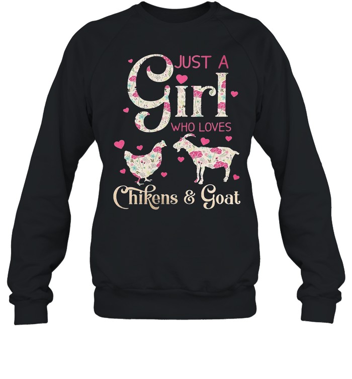 Just A Girl Who Loves Chicken And Goat T-Shirt Unisex Sweatshirt