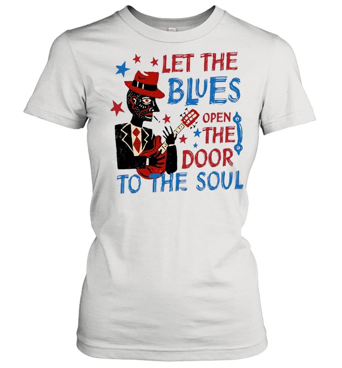 Let The Blues Open The Door To The Soul T-Shirt Classic Women'S T-Shirt