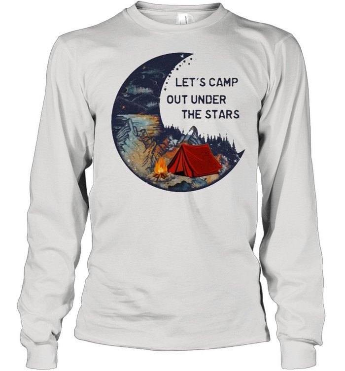 Lets camp out under the stars camping moon shirt Long Sleeved T-shirt