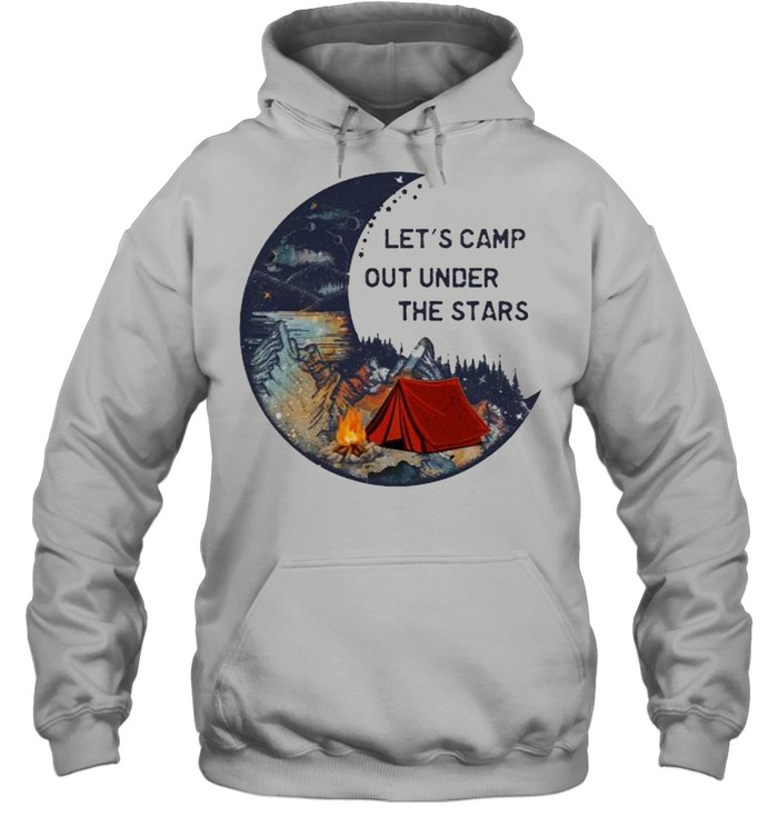 Lets camp out under the stars camping moon shirt Unisex Hoodie