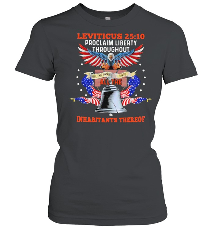 Leviticus Proclaim Liberty Throughout All The Inhabitants Thereof Eagle American Flag  Classic Women'S T-Shirt