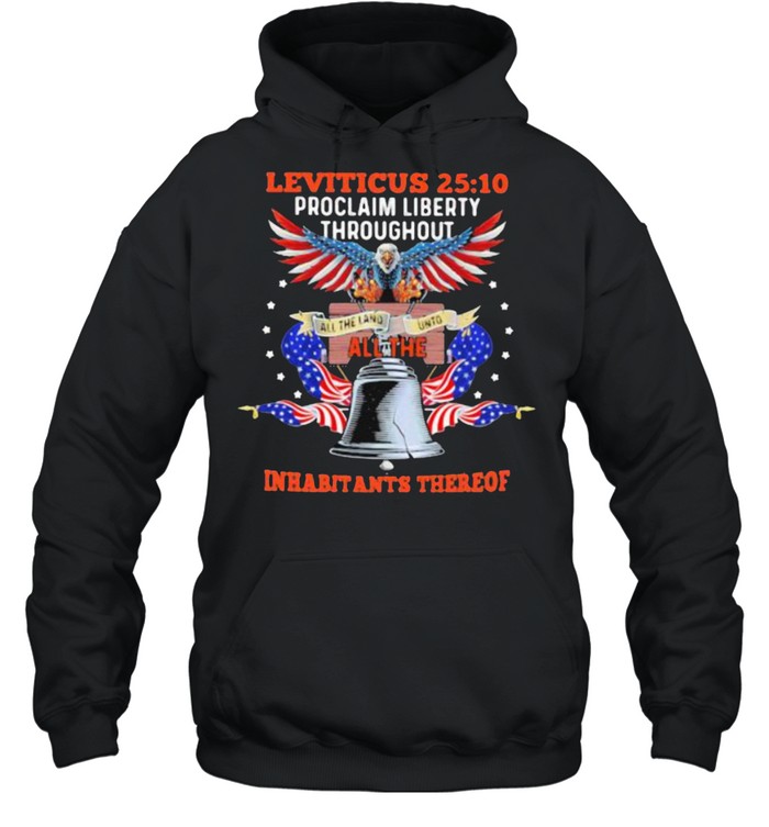 Leviticus Proclaim Liberty Throughout All The Inhabitants Thereof Eagle American Flag  Unisex Hoodie
