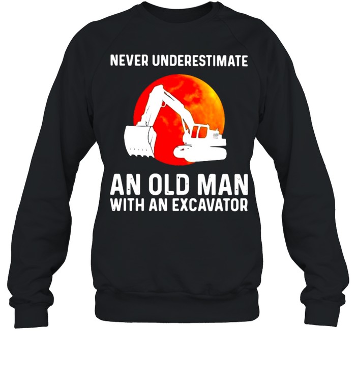 Never Underestimate An Old Man With A Excavator Blood Moon  Unisex Sweatshirt
