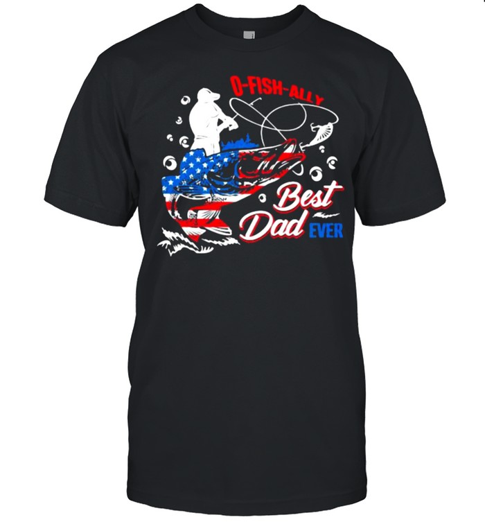 O Fish Ally Best Dad Ever American Flag  Classic Men's T-shirt