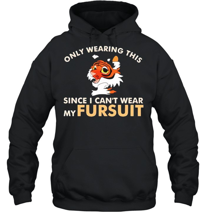 Only wearing this since I cant wear my fursuit shirt Unisex Hoodie