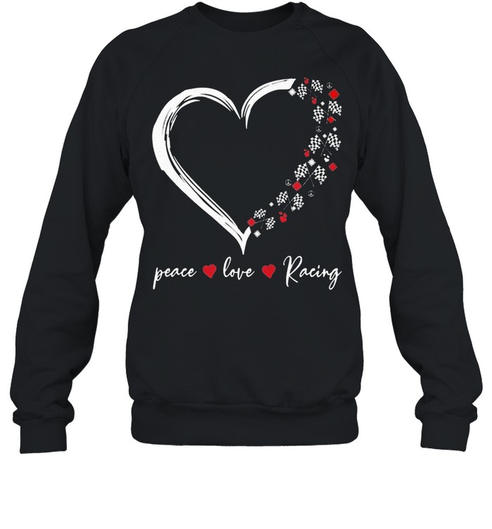 Racing Peace Love Racing Shirt Unisex Sweatshirt