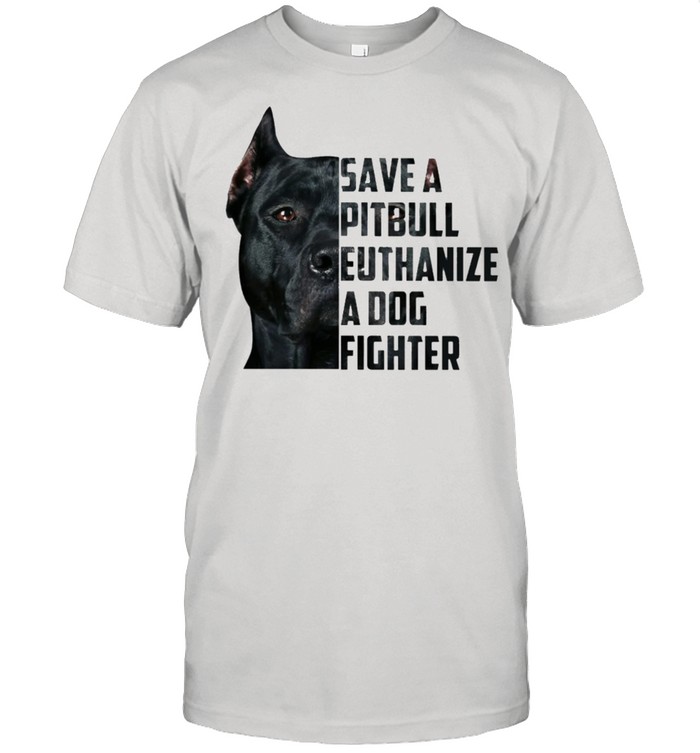 Save a pitbull euthanize a dog fighter shirt Classic Men's T-shirt