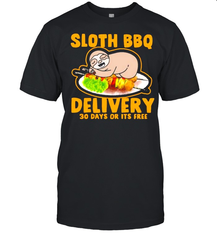 Sloth bbq delivery 30 days or its free shirt Classic Men's T-shirt