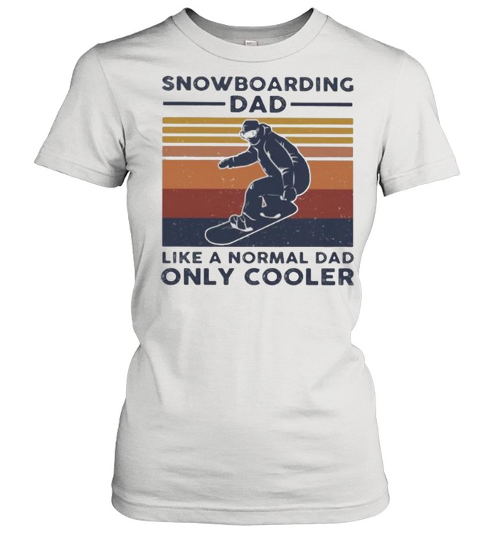 Snowboarding Dad Like A Normal Dad Only Cooler Vintage  Classic Women'S T-Shirt