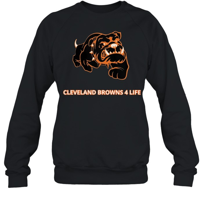 Cleveland Browns 4 Life Shirt Unisex Sweatshirt