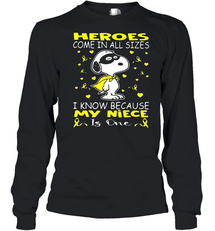 Snoopy Heroes Come In All Sizes I Know Because My Niece Is One T-shirt Long Sleeved T-shirt
