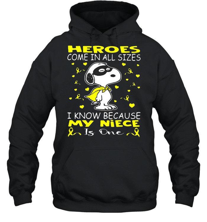 Snoopy Heroes Come In All Sizes I Know Because My Niece Is One T-shirt Unisex Hoodie