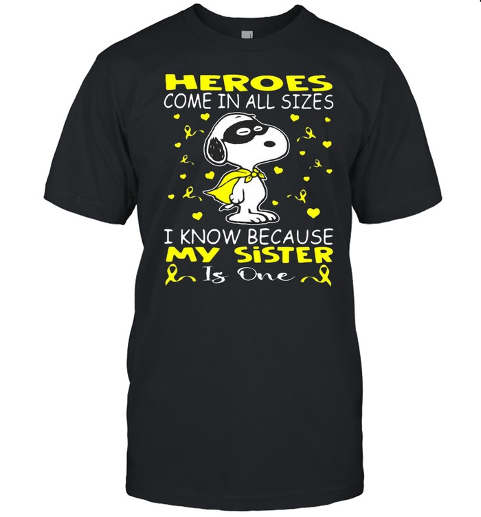 Snoopy Heroes Come In All Sizes I Know Because My Sister Is One T-shirt Classic Men's T-shirt