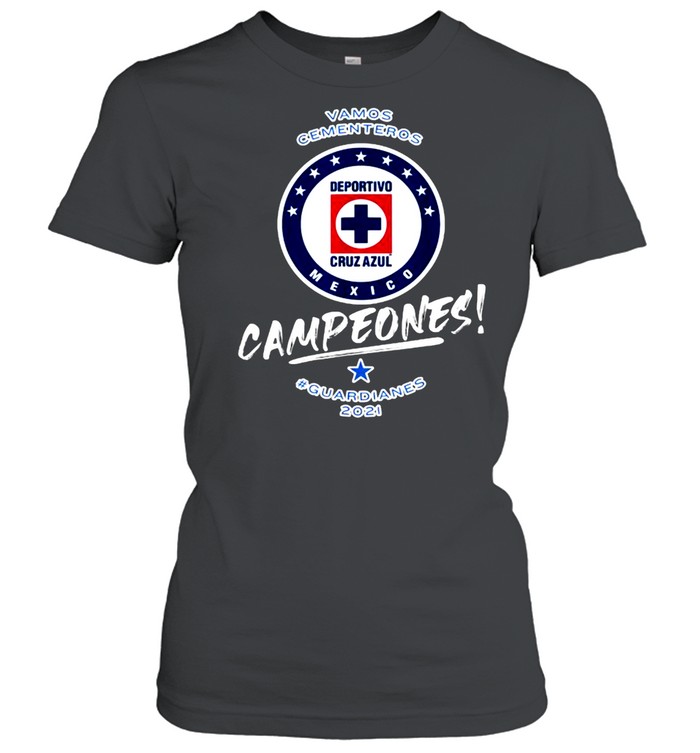 Vamos Cementeros Campeones Guardianes Football Fans Cruz Azul 2021 T- Classic Women'S T-Shirt