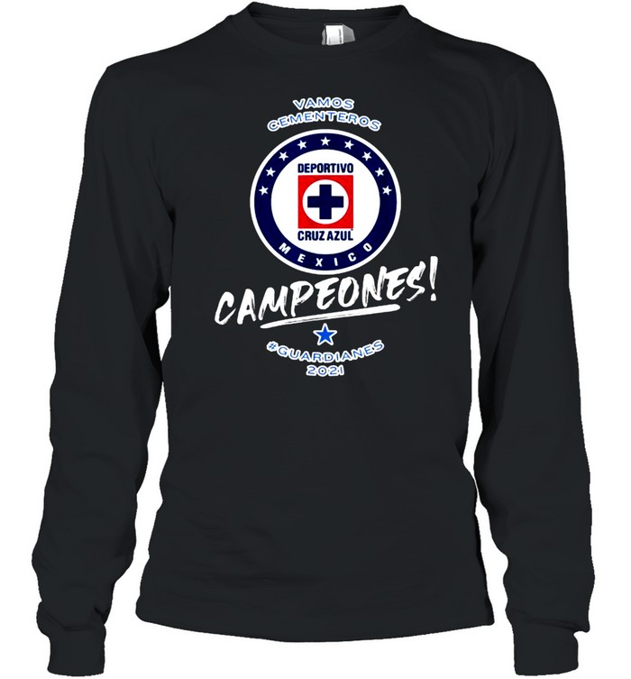 Vamos Cementeros Campeones Guardianes Football Fans Cruz Azul 2021 T- Long Sleeved T-Shirt