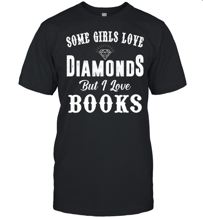 Some Girls Love Diamonds But I Love Books shirt Classic Men's T-shirt