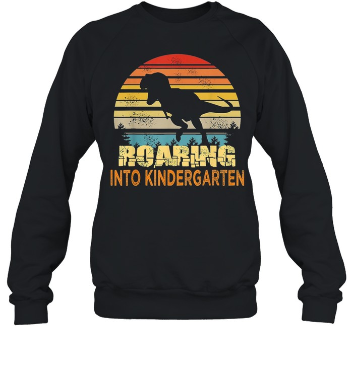 Dinosaurs roaring into kindergarten vintage shirt Unisex Sweatshirt