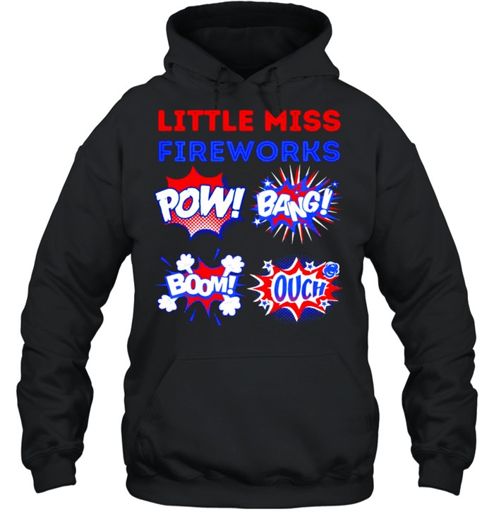 Little Miss Fireworks Pow Bang Bomb Ouch 4th of july  Unisex Hoodie