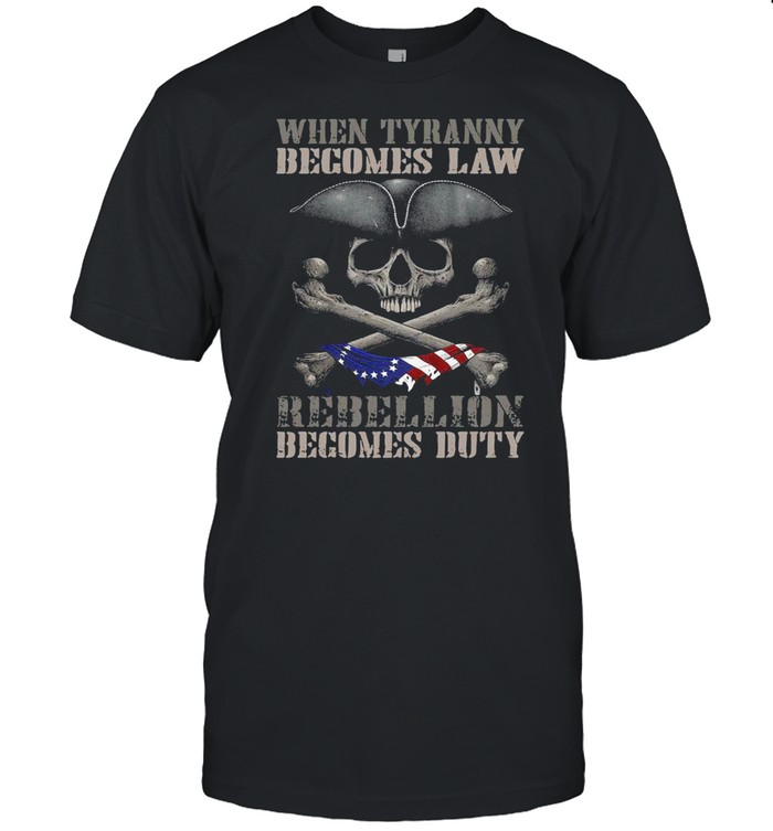 American Flag Skull When Tyranny Becomes Law Rebellion Becomes Duty T-shirt Classic Men's T-shirt