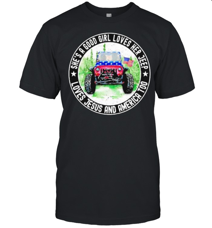 She’s A Good Loves Her Jeep Loves Jesus And America Too  Classic Men's T-shirt