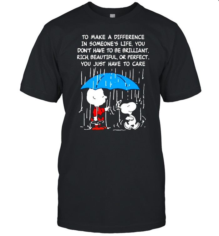 Snoopy And Charlie Brown Make A Difference In Someone’s Life You Don’t Have To Be Brilliant Rich Beautiful Or Perfect You Just Have To Care T-shirt Classic Men's T-shirt