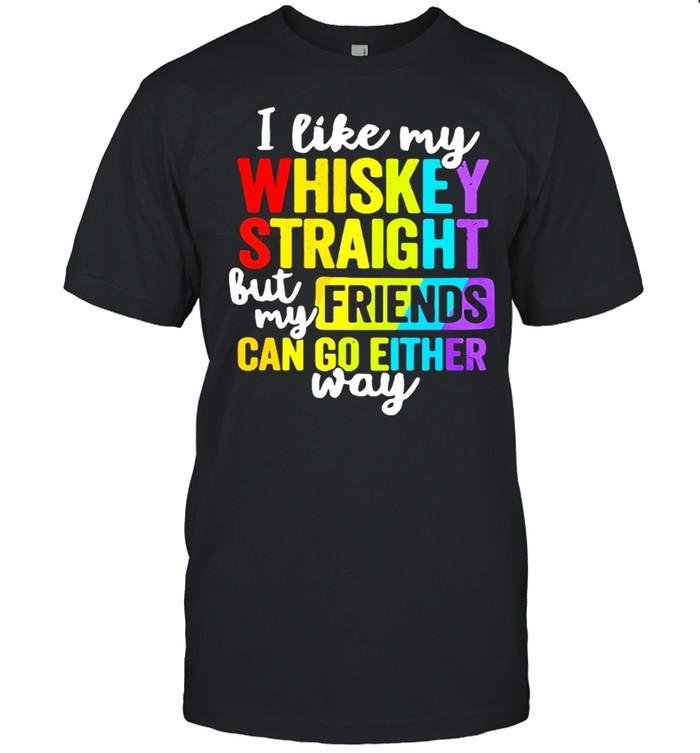 LGBT I like my whiskey straight but my friends can go either way shirt Classic Men's T-shirt