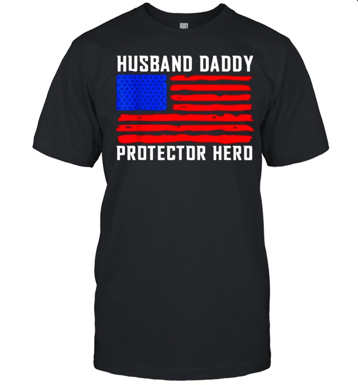 Husband Daddy Protector Hero Fathers Day American Flag T- Classic Men's T-shirt