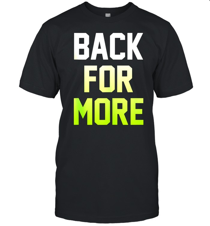 Back For More Inspirational Gym Workout Fitness shirt Classic Men's T-shirt