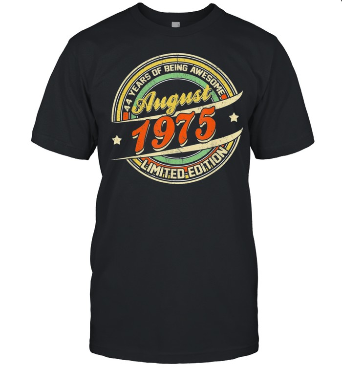 Born AUGUST 1975 Limited Edition 44th Birthday Classic shirt Classic Men's T-shirt