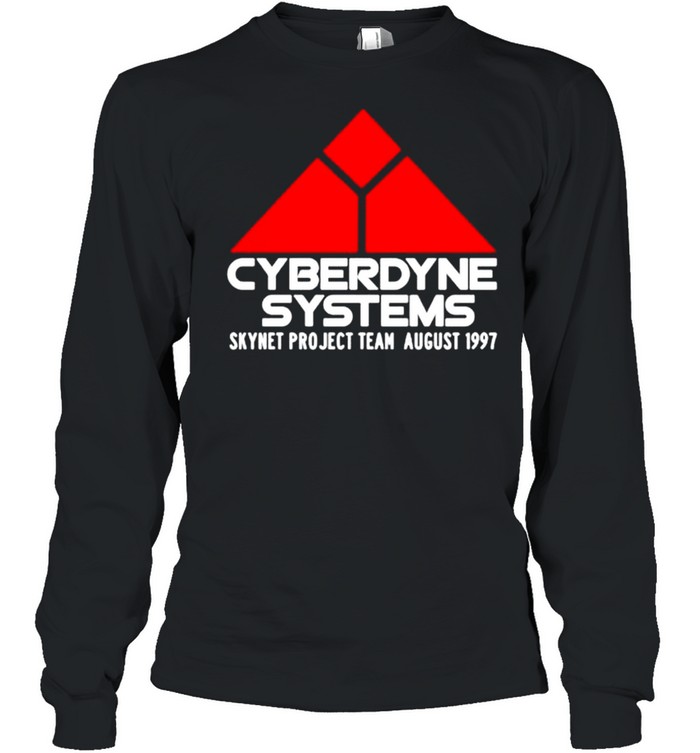 Cyberdyne Systems Skynet Project Team August 1997 Shirt Long Sleeved T-Shirt