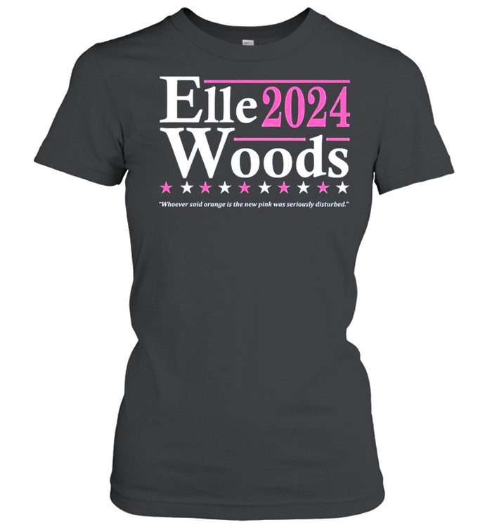 Elle Woods 2024 Whoever Said Orange Is The New Pink Shirt Classic Women'S T-Shirt