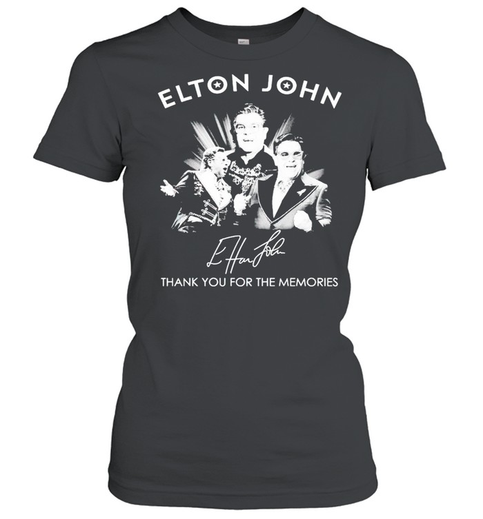 Elton John Thank You For The Memories Signature Shirt Classic Womens T Shirt