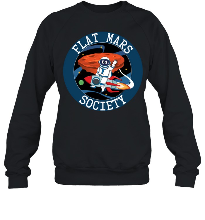 Flat Mars Society Space Design Shirt Unisex Sweatshirt