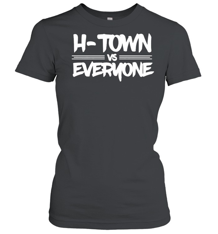 H Town Vs Everyone Shirt Classic Women'S T-Shirt