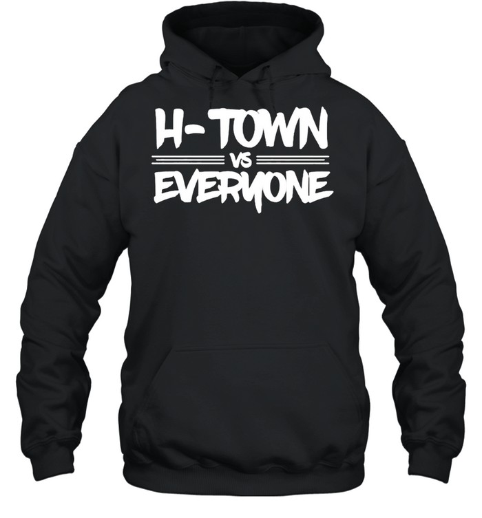 H Town Vs Everyone Shirt Unisex Hoodie