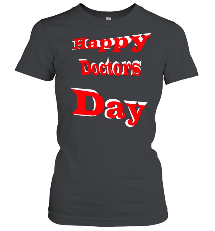 Happy Doctors Day Shirt Classic Womens T Shirt