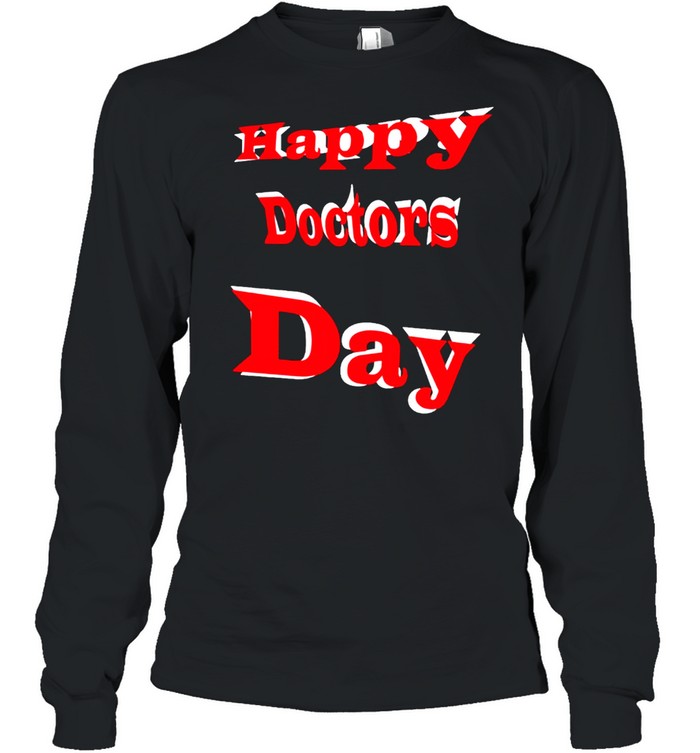 Happy Doctors Day Shirt Long Sleeved T-Shirt