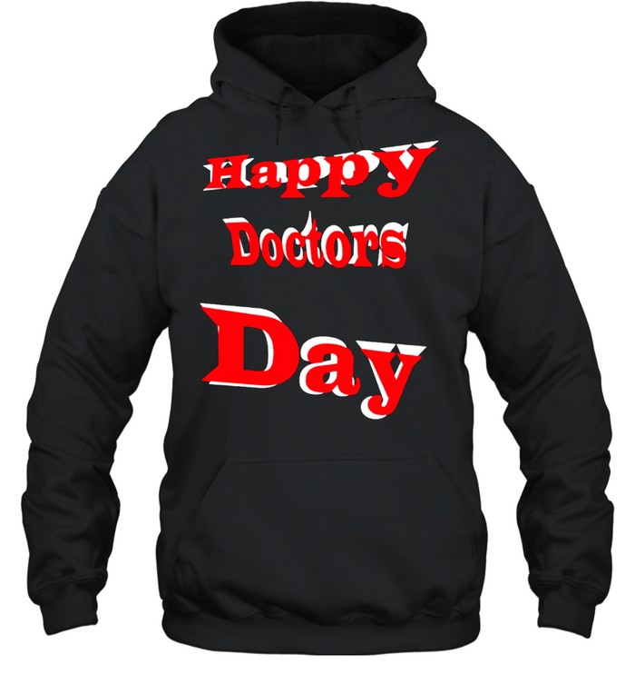 Happy Doctors Day Shirt Unisex Hoodie
