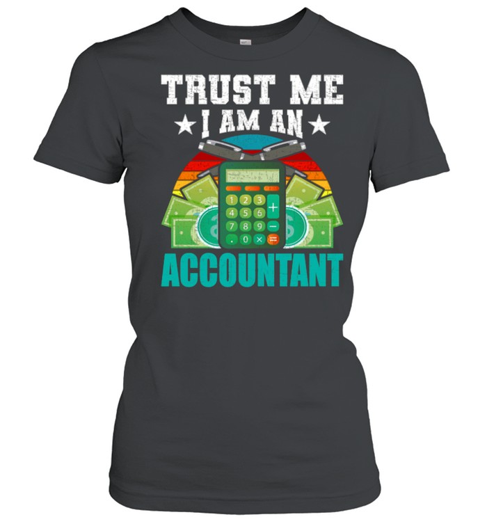 Im An Accountant Cpa Accounting Accountants Shirt Classic Womens T Shirt